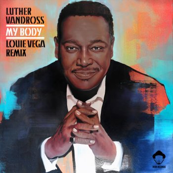 Luther Vandross My Body (Louie Vega Synth Bass Radio Mix)