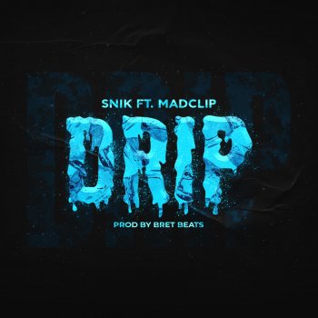 SNIK feat. Mad Clip Drip