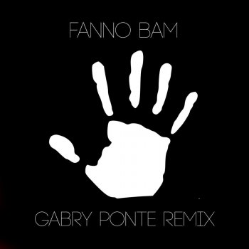 DJ Matrix feat. Paps'n'Skar, Vise & Gabry Ponte Fanno Bam - Gabry Ponte Remix