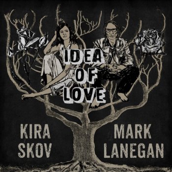 Kira Skov feat. Mark Lanegan Idea of Love