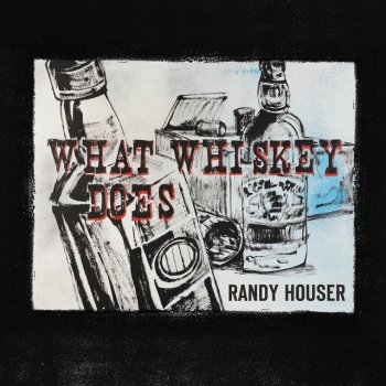 Randy Houser What Whiskey Does