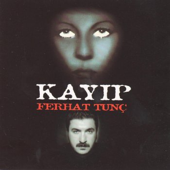 Ferhat Tunç Kayıp