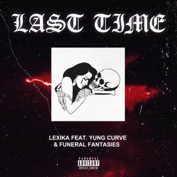 LEXIKA feat. Yung Curve & FUNERAL FANTASIES Last Time