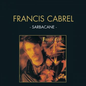 Francis Cabrel Sarbacâne
