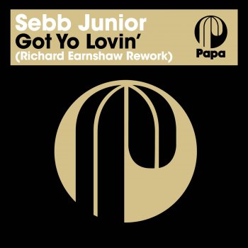Sebb Junior feat. Richard Earnshaw Got Yo Lovin’ (Richard Earnshaw Rework)