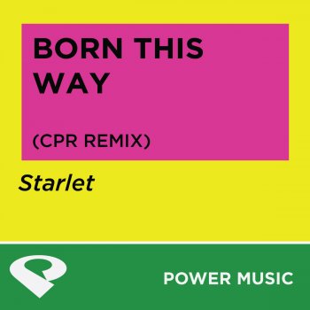 Starlet Born This Way (CPR Remix Radio Edit)