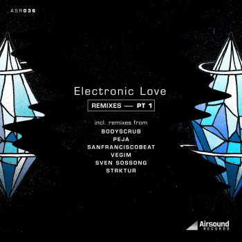 Akos Wex Electronic Love (Bodyscrub Remix)