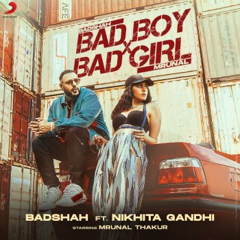 Badshah feat. Nikhita Gandhi Bad Boy X Bad Girl (feat. Nikhita Gandhi)