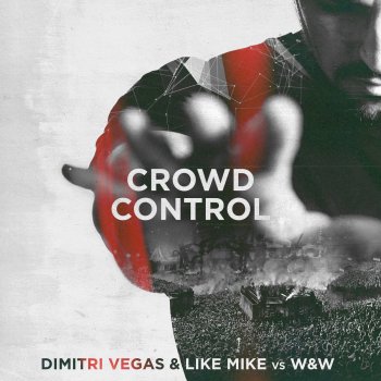 W&W feat. Dimitri Vegas & Like Mike Crowd Control