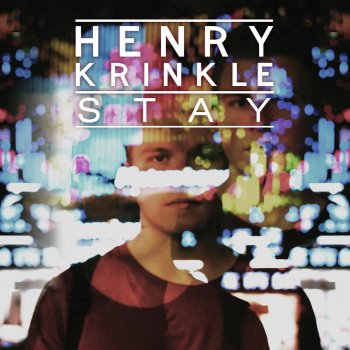 Henry Krinkle Stay - Justin Martin Remix