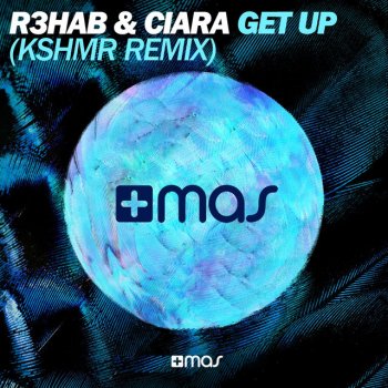 R3hab feat. Ciara Get Up - KSHMR Remix