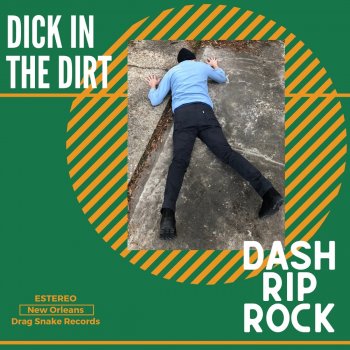 Dash Rip Rock Dick In the Dirt