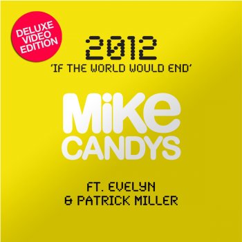 Mike Candys 2012 (If the World Would End) [Original Mix]