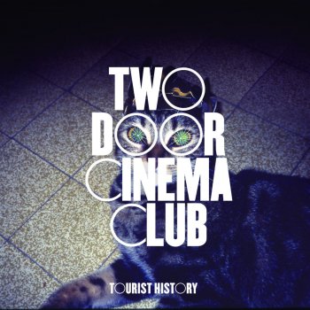 Two Door Cinema Club You're Note Stubborn
