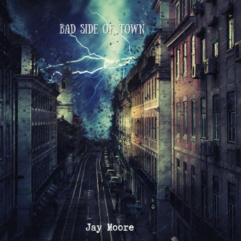 Jay Moore Bad Side of Town