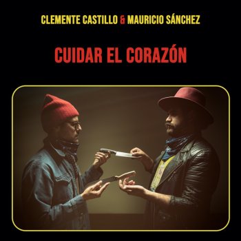 Clemente Castillo feat. Mauricio Sanchez Cuidar el Corazón