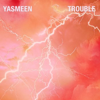 Yasmeen Trouble