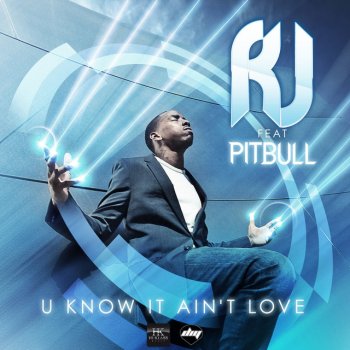 RJ Feat. Pitbull U Know It Ain't Love - Spankers Remix Edit Clean Version