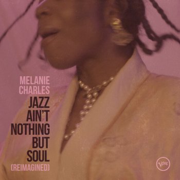 Melanie Charles feat. Betty Carter Jazz (Ain't Nothing But Soul) - Reimagined