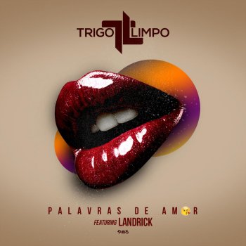 Trigo Limpo feat. Landrick Palavras de Amor