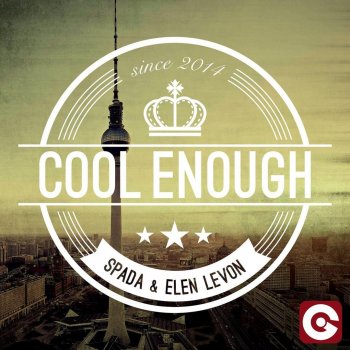 Spada & Elen Levon Cool Enough (Addal Remix)