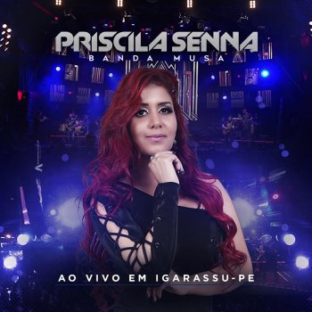 Priscila Senna feat. Banda Musa Em Nosso Quarto - Ao Vivo