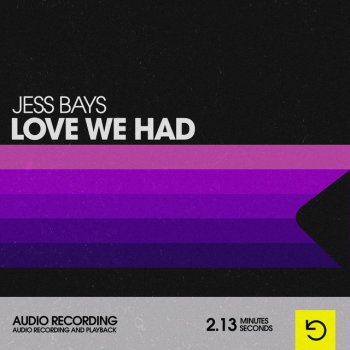 Jess Bays Love We Had
