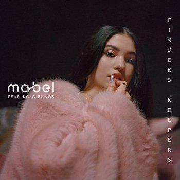 Mabel feat. Kojo Funds Finders Keepers