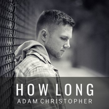 Adam Christopher How Long (Acoustic)