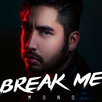 Mono Break Me