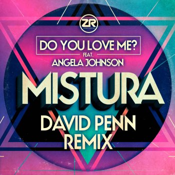 Mistura Do You Love Me? (feat. Angela Johnson) [David Penn Remix]