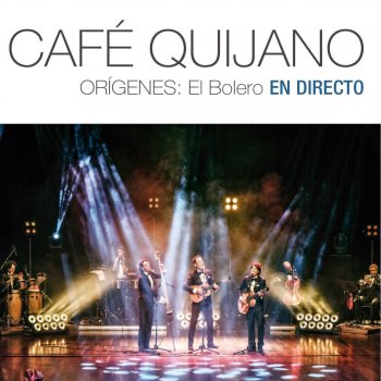 Café Quijano No me reproches - en Directo