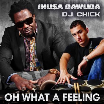 Inusa Dawuda feat. DJ Chick Oh What a Feeling - Radio Edit