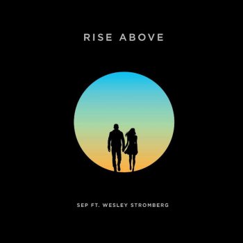 Sep feat. Wesley Stromberg Rise Above