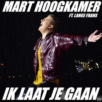 Mart Hoogkamer Ik Laat Je Gaan (feat. Lange Frans)