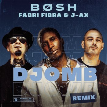 Bosh feat. Fabri Fibra & J-AX Djomb (Remix)
