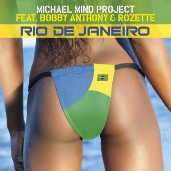 Michael Mind Project feat. Bobby Anthony & Rosette Rio De Janeiro (Extended Mix)