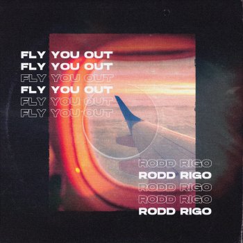Rodd Rigo Fly You Out