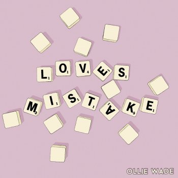 Ollie Wade Love's Mistake
