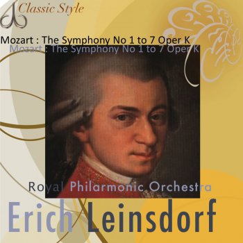 Wolfgang Amadeus Mozart, Royal Philharmonic Orchestra & Erich Leinsdorf Symphony No. 1, in E-Flat Major K16: I. Molto Allegro