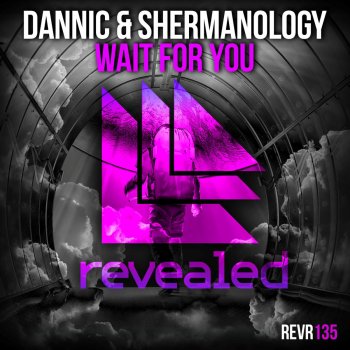 Dannic & Shermanology Wait For You