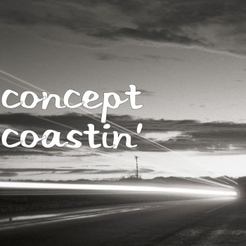 Concept Coastin'