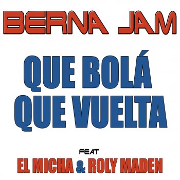 Berna Jam Que Bolá Que Vuelta (DJ Edit)