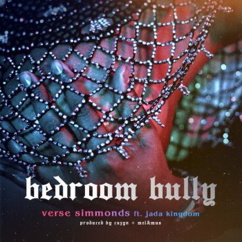 Verse Simmonds feat. Jada Kingdom Bedroom Bully (feat. Jada Kingdom)