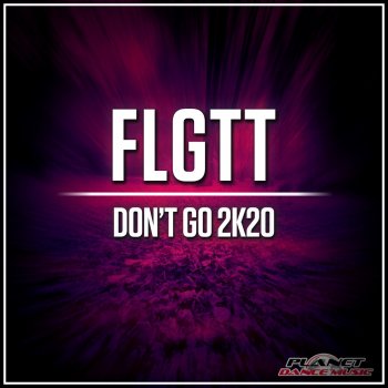 FLGTT Don't Go 2K20 (Extended Mix)