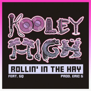 Kooley High Rollin In the Hay (feat. GQ)