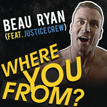 Beau Ryan feat. Justice Crew Where You From?