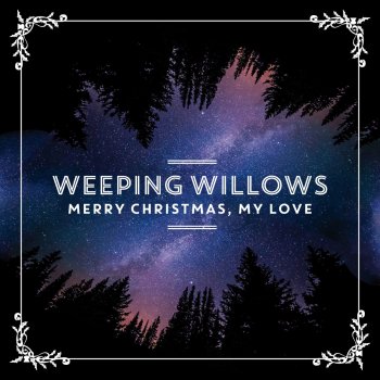 Weeping Willows Merry Christmas, My Love