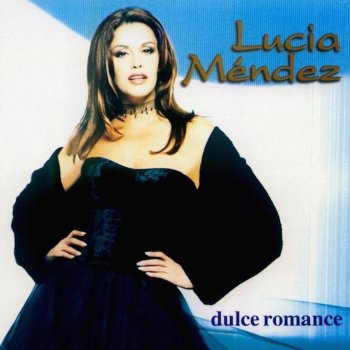 Lucía Mendez Dulce Romance