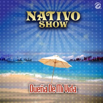 Nativo Show Dueña De Mi Vida